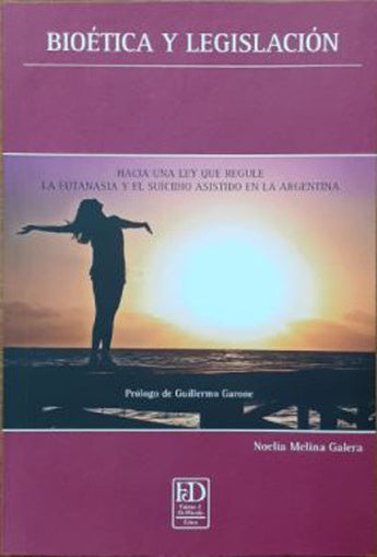 Bioética y Legislación - Law Book - by Noelia Melina Garone - Di Placido Editorial (Spanish)