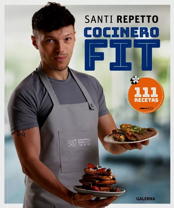 Cocinero Fit - Cook Book by Santi Repetto - Editorial Galerna (Spanish)