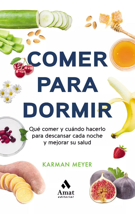 Comer Para Dormir - Cook Book by Karman Meyer - Editorial Amat (Spanish)