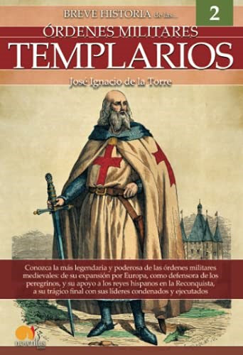 De La Torre Jose Ignacio | Breve Historia De Los Templarios | Edit: Nowtilus (Spanish)