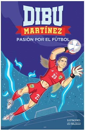 Emiliano Martinez: Soccer Passion - Pasión por el Fútbol | La Montena (Spanish)