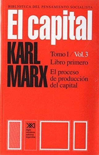 Karl Marx | El Capital Vol. 3 - El Proceso de Producción del Capital  | Edit : Siglo Ventiuno Editores Argentina S.A (Spanish)