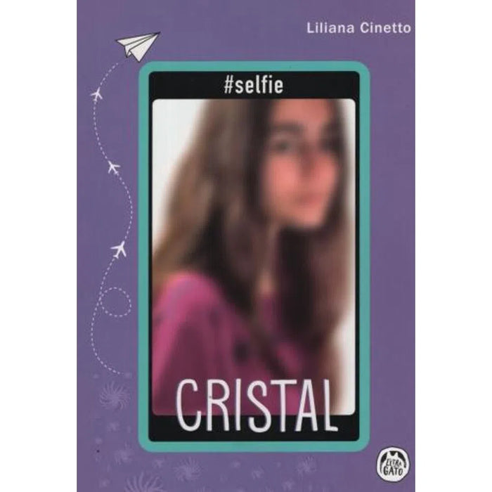 Cinetto Liliana: #Selfie - Crystal | La Letra Del Gato Publishing (Spanish)