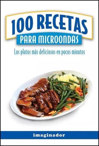 100 Recetas Para Microondas - Cook Book by Sonia M. Falcioni - Editorial Imaginador (Spanish)