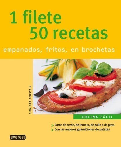1 Filet, 50 Recetas Cookbook by Gina Geitenstein - Everest (Spanish)