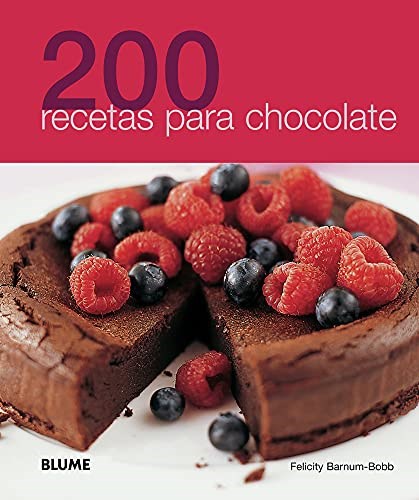 200 Chocolate Recipes by Felicity Barnum-Bobb - Naturart