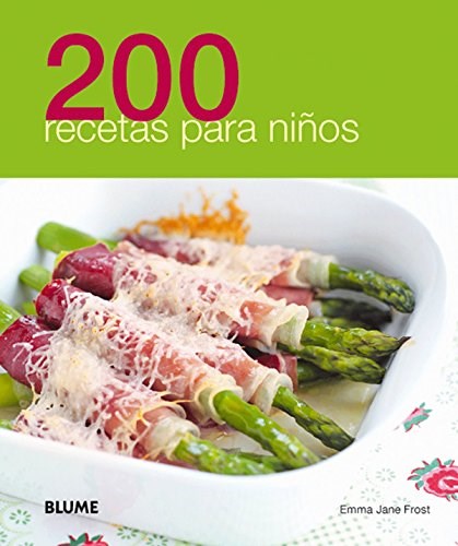 200 Recipes for Kids by Emma Jane Frost - Naturart (Spanish)