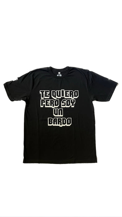 T-Shirt 'Te Quiero Pero Soy Un Bardo' - Official Damas Gratis ATR Collection