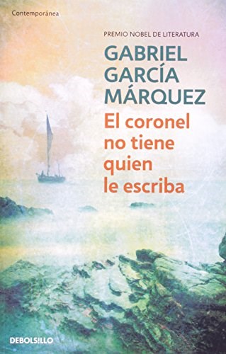 Modern & Contemporary Fiction: El Coronel no Tiene Quien le Escriba - Gabriel García Márquez | Edit: De Bolsillo