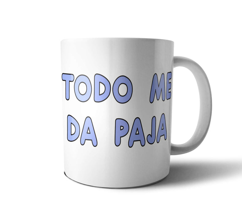 Punto Bizarro | Witty Quotes Ceramic Mug: Embrace Laziness with 'Todo me da Paja' | Unique Humor Cup