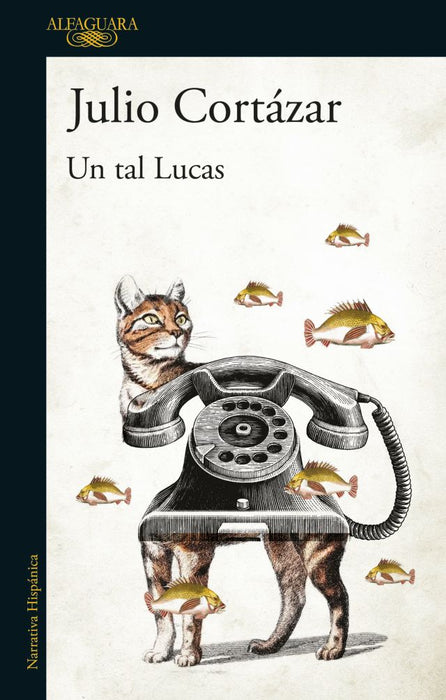 Un Tal Lucas by Julio Cortázar - Fiction & Literature - Argentine Novels (Spanish)