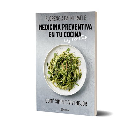 Raele Florencia | Medicina Preventiva En Tu Cocina Edit by: Editorial Planeta | (Spanish)