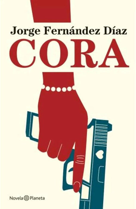 Modern & Contemporary Fiction: Cora by Jorge Fernández Díaz - Literature General, Edit: Planeta (Spanish)