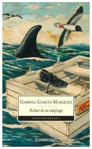 Ficción Moderna y Contemporánea: Relato de un Naufrago - Gabriel Garcia Marquez | Edit: De Bolsillo