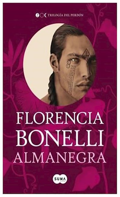 Almanegra: Trilogia del Perdón by Florencia Bonelli | Published by Suma de Letras - Romantic Fiction (Spanish)