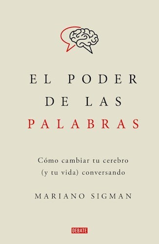 El Poder de las Palabras: Conversaciones que Transforman - Mariano Sigman | Editorial Debate - (Spanish)