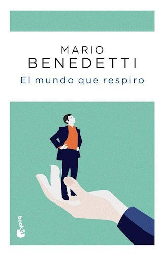 Book: El Mundo que Respiro by Mario Benedetti | Fiction, General Literature | Booket Publisher