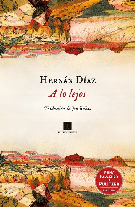 A Lo Lejos Fiction Book Translation Fon Bilbao Book by Hernán Díaz - Impedimenta (Español)