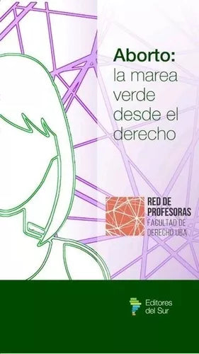 Aborto: La marea verde desde el derecho- Law Book - By Lucia Montenegro, Natalia De La Torre - Editores del Sur Editorial (Spanish)