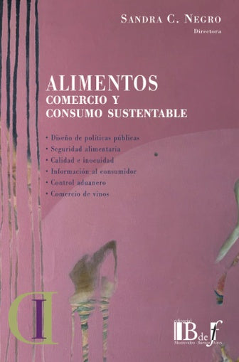 Alimentos. Comercio Y Consumo Sustentable - Law Book - by Sandra C. Negro - B de F Editorial (Spanish)