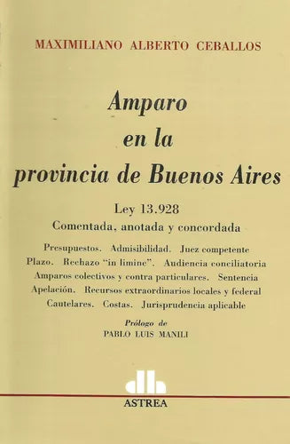 Amparo En La Provincia de Buenos Aires - Law Book - by Maximiliano A. Ceballos - Astrea Editorial (Spanish)