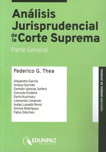 Análisis Jurisprudencial De La Corte Suprema (Parte General) - Law Book - by Federico G. Thea - Edunpaz Editorial (Spanish)