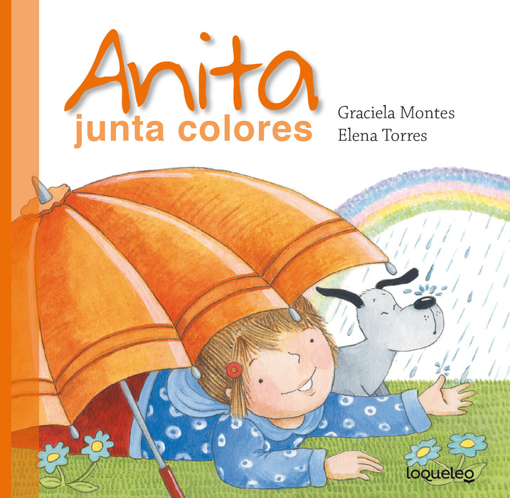 Anita Junta Colores Children's Book by Montes, Graciela - Editorial Loqueleo (Spanish Edition)