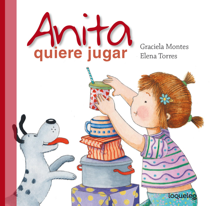 Anita Quiere Jugar Children's Book by Montes, Graciela - Editorial Loqueleo (Spanish Edition)