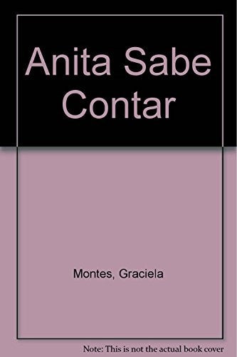 Anita Sabe Contar Children's Book by Montes, Graciela - Editorial Loqueleo (Spanish Edition)