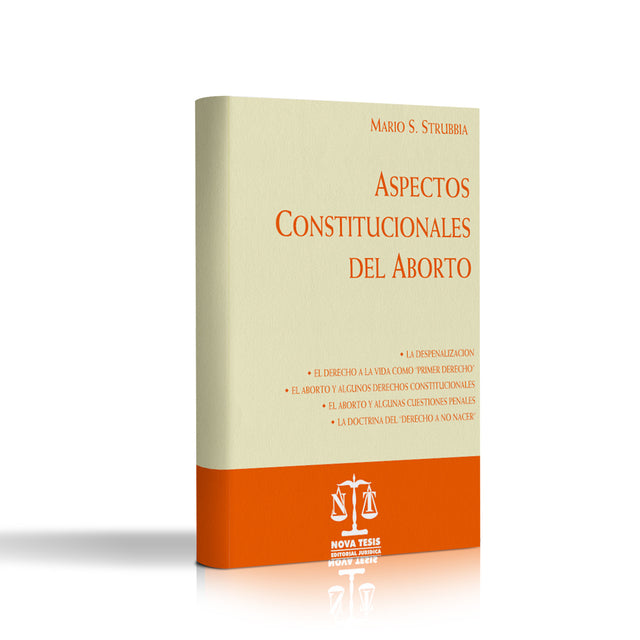 Aspectos Constitucionales Del Aborto - Law Book - by Mario Santiago Strubbia - Nova Tesis Editorial (Spanish)