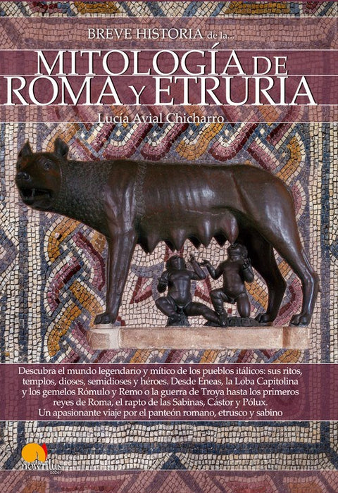 Avial Chicharro Lucia | Breve Historia de la Mitología de Roma y Etruria | Edit : Nowtilus (Spanish)