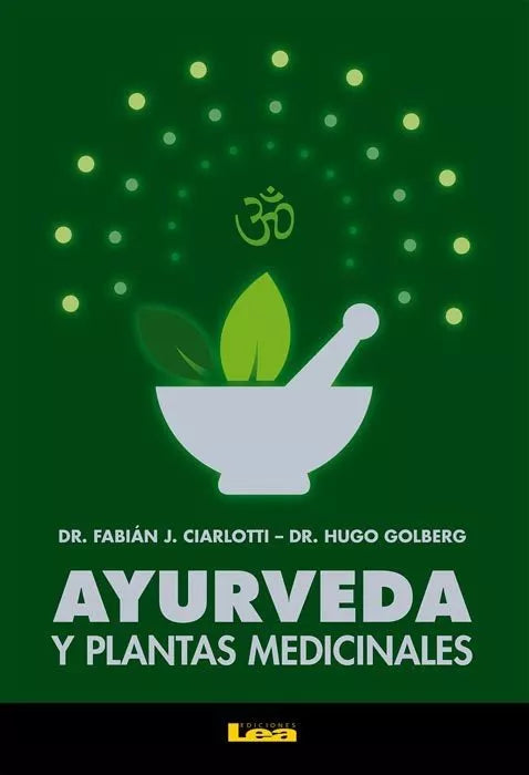 Ayurveda Y Plantas Medicinales - Self-Help Book by Fabián Ciarlotti - Editorial Ediciones Lea (Spanish)