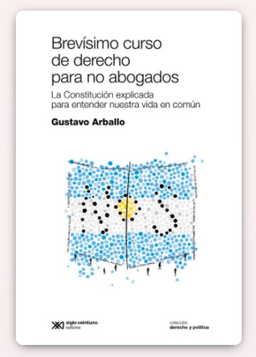 Brevísimo Curso De Derecho Para No Abogados - Law Book - by Gustavo Arballo - Siglo XXI Editorial (Spanish)