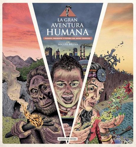 Brieva Miguel: La Gran Aventura Humana by: Reservoir Books | The Ultimate Human Adventure | (Spanish)