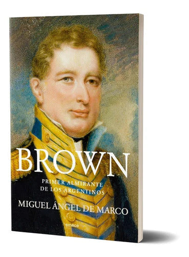 Brown History Book by Miguel Ángel de Marco - Editorial Emecé (Spanish)