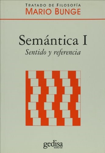 Bunge Mario | Semántica Tratado de Filosofía | Edit : Gedisa (Spanish)