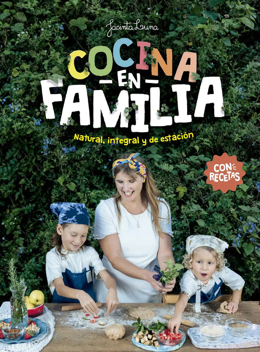 Cocina en familia - Cookbook by Jacinta Luna - Editorial El Ateneo (Spanish)