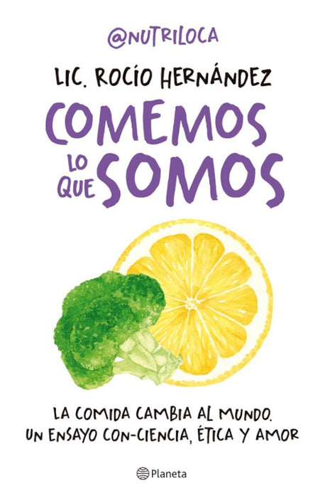 Comemos lo que Somos Cookbook by Rocio Hernandez - Planeta (Spanish)