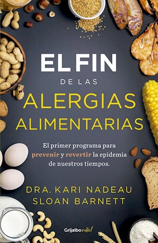 Cookbook |  Barnett Sloan, Nadeau Dra. Kari : El Fin de las Alergias Alimentarias by Grijalbo Editorial | The Ultimate Culinary Guide (Spanish)