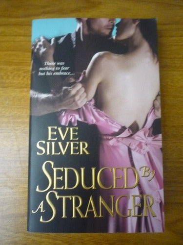 Seduced By A Stranger. Eve Silver. 0