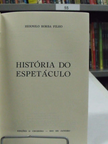 Livro História Do Espetaculo - Hermilo Borba Filho 1