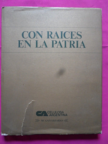 Con Raices En La Patria - Historia Argentina 0