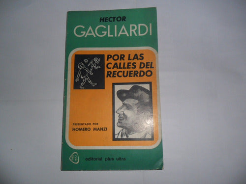 Hector Gagliardi Por Las Calles Del Recuerdo Homero Manzi 0