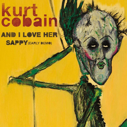 Kurt Cobain And I Love Her Sappy Early Demo Vinilo En Stock 0