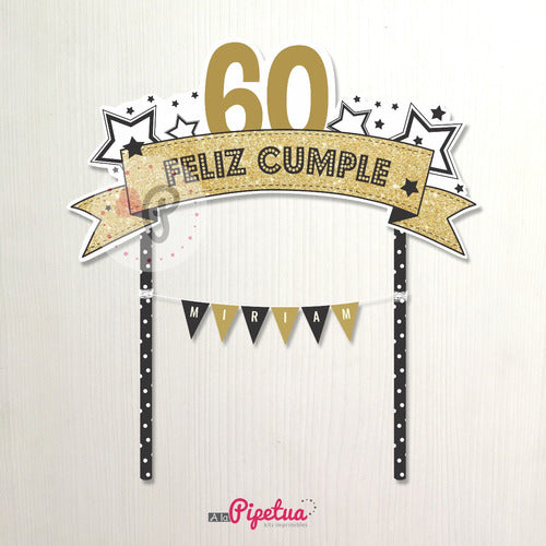 KITS IMPRIMIBLES A LA PIPETUA Topper Para Torta 50 60 70 Años Dorado Negro Adorno Adultos 0