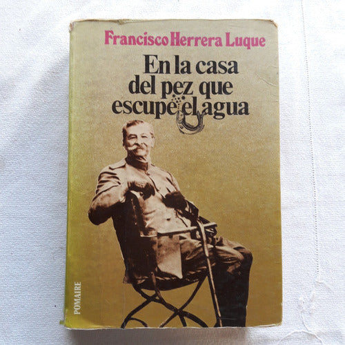 En La Casa Del Pez Que Escupe El Agua F. Herrera Luque 1978 0