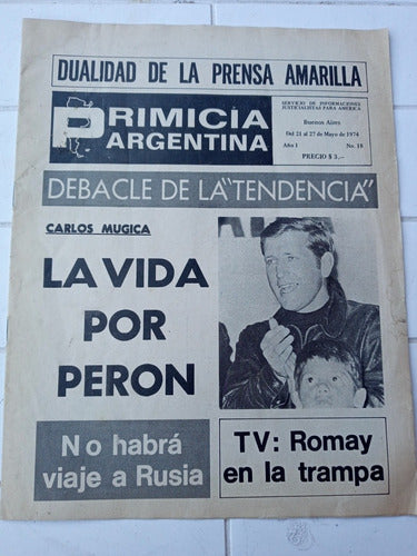 Primicia Argentina N.18 Mayo 1974 La Vida X Peron-c. Mugica 0