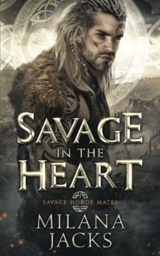 Book : Savage In The Heart (savage Horde Mates) - Jacks,... 0