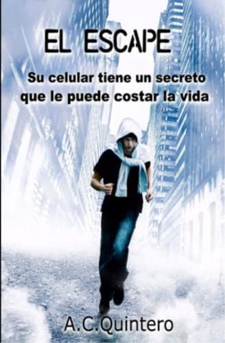 **Immerse Yourself in a Thrilling Tech Adventure with "The Escape: Almost Killed by a Cell Phone" - Spanish Edition** - Libro: El Escape: Casi Me Mata Celular (Spanish Edition)