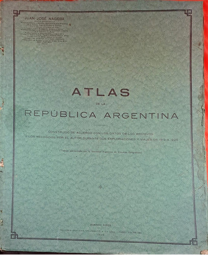 Antiguo Atlas De La República Argentina | Juan Jose Nágera 0